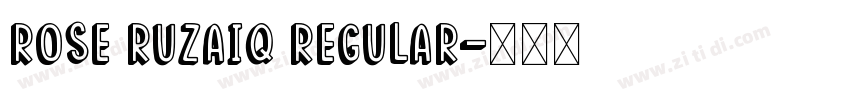 rose ruzaiq Regular字体转换